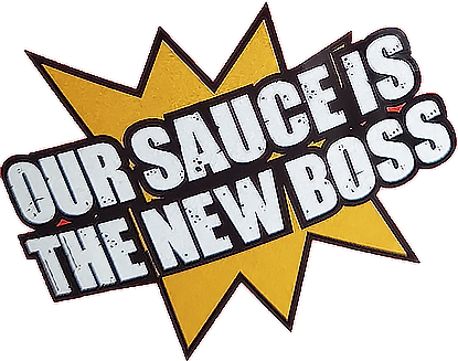 Our Sauce is the New Boss